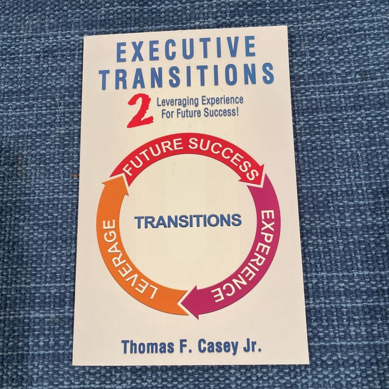 Executive Transitions 2: Leveraging Experience for Future Success!