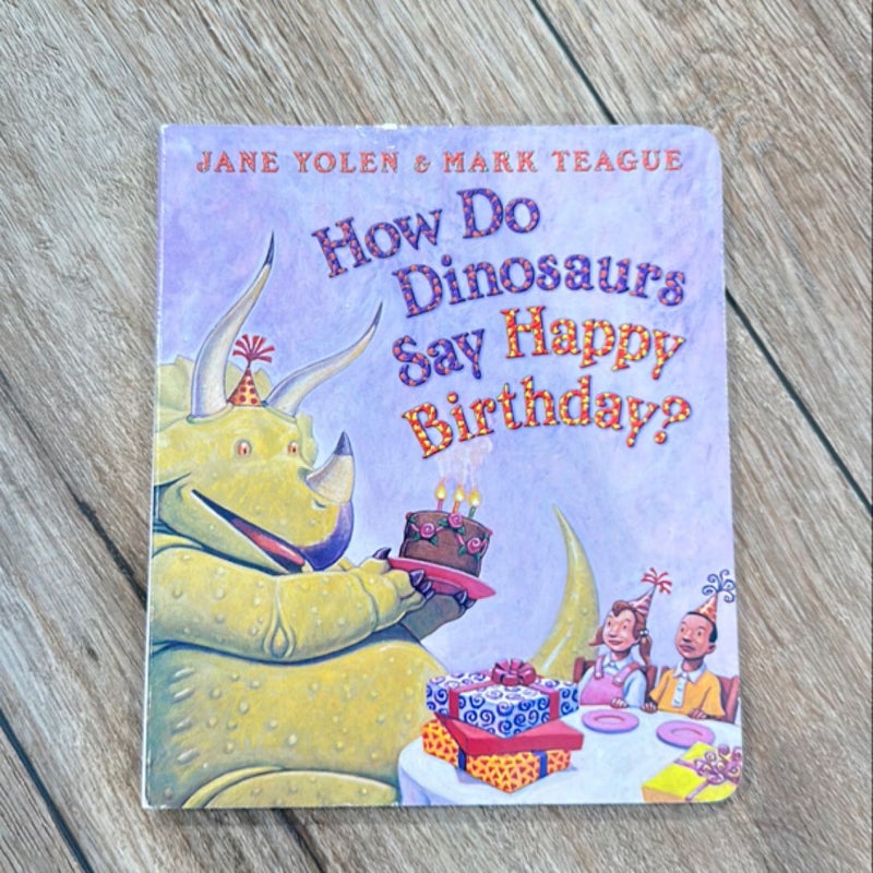 How Do Dinosaurs Say Happy Birthday?