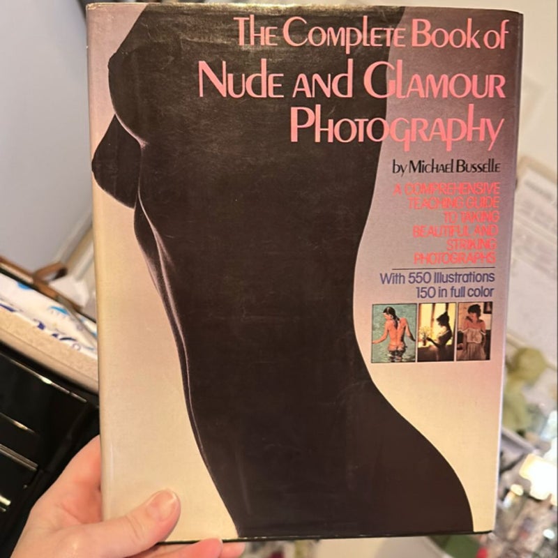 The Complete Book of Nude and Glamour Photography