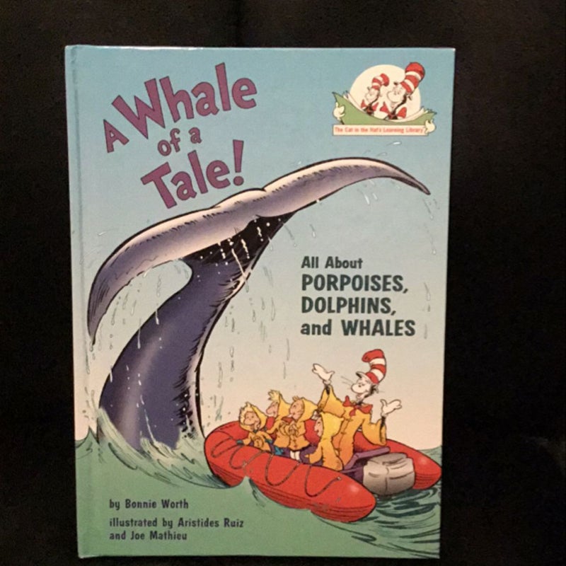 A Whale of a Tale! All about Porpoises, Dolphins, and Whales