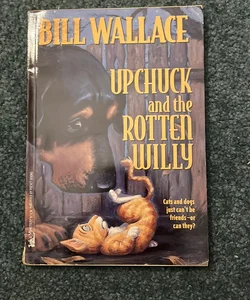 Upchuck and the Rotten Willy