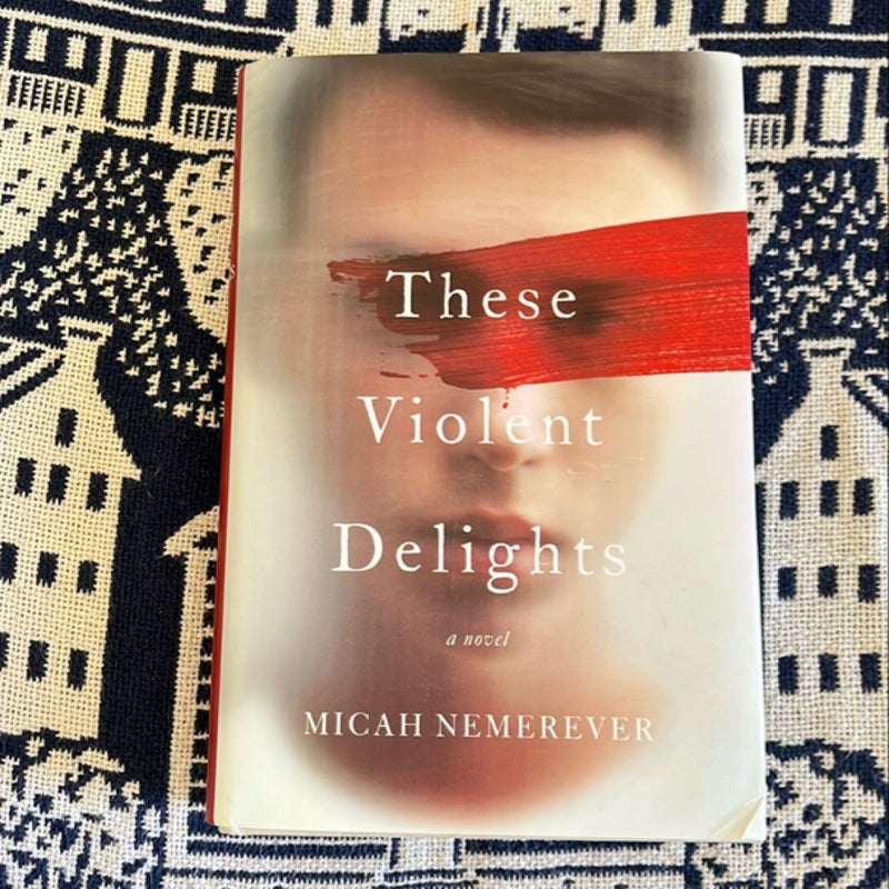 These Violent Delights