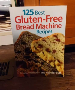 125 Best Gluten-Free Bread Machine Recipes