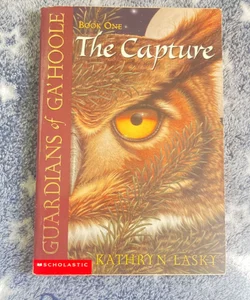 Guardians of Ga’hoole Book One The Capture