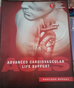 Advanced Cardiovascular Life Support Provider Manual