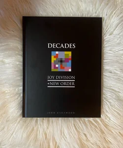 Decades: Joy Division + New Order