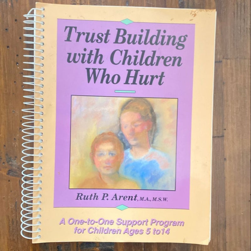 Trust Building with Children Who Hurt