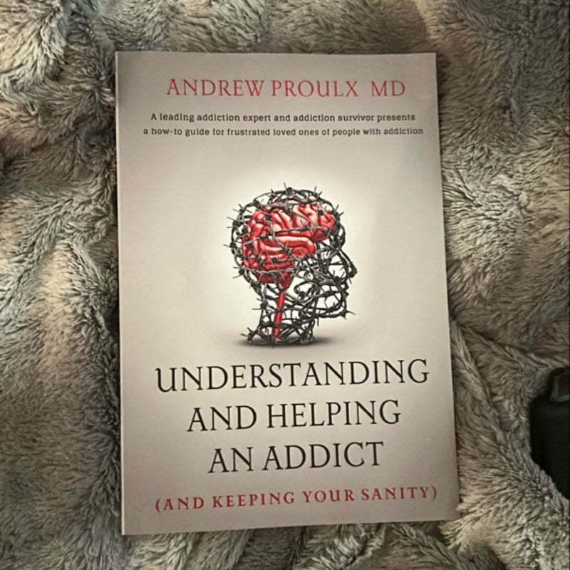 Understanding and Helping an Addict (and Keeping Your Sanity)