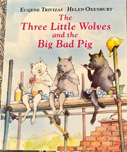 The Three Litrle Wolves and the Big Bad Pig