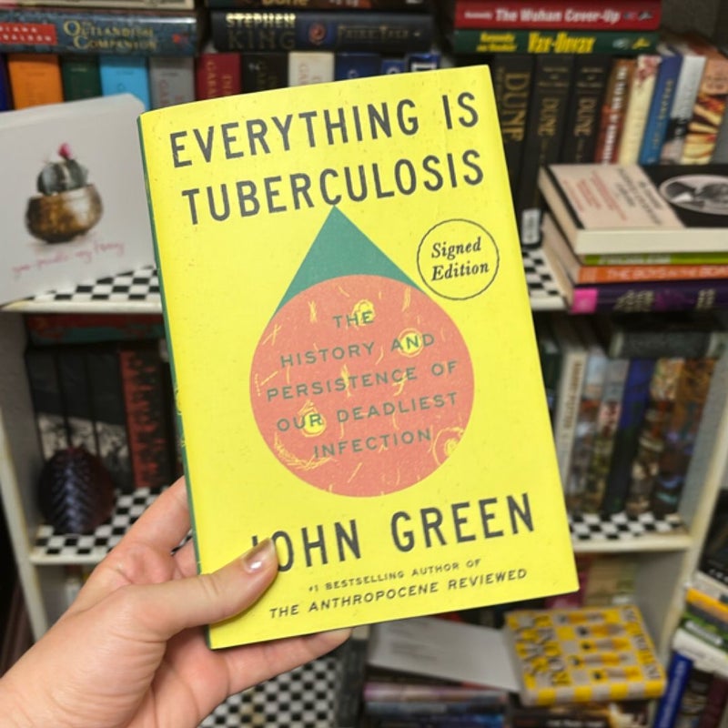 Everything Is Tuberculosis (Signed Edition)