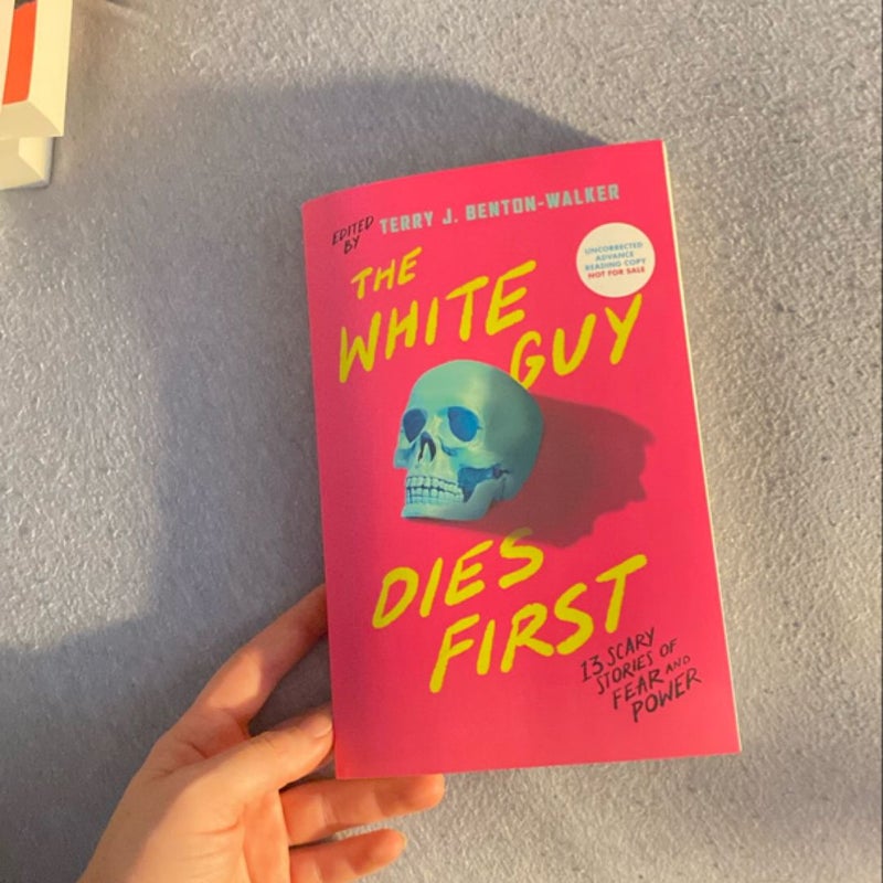 The White Guy Dies First (ARC)