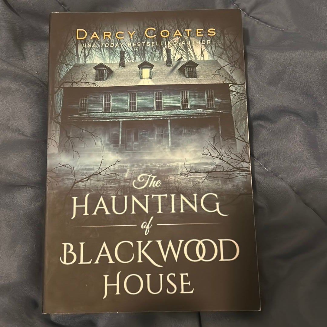 The Haunting Of Blackwood House By Darcy Coates