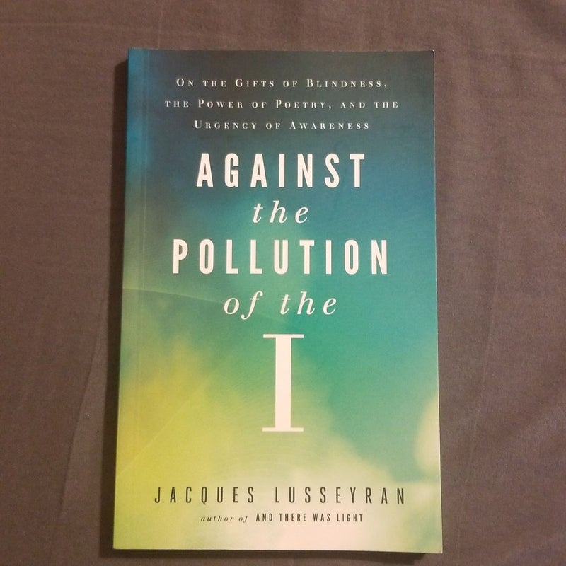 Against the Pollution of the I