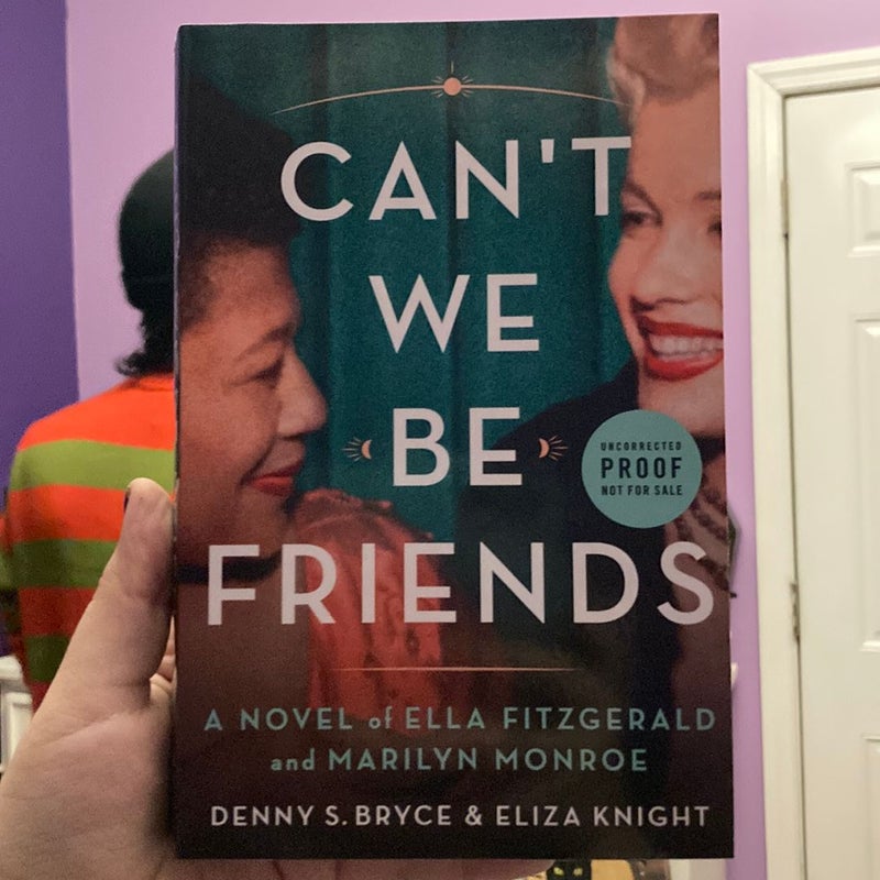 Can’t We Be Friends ARC