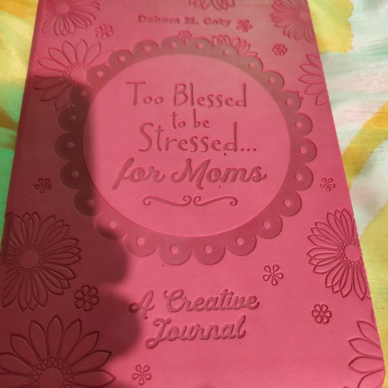 Too Blessed to Be Stressed for Moms