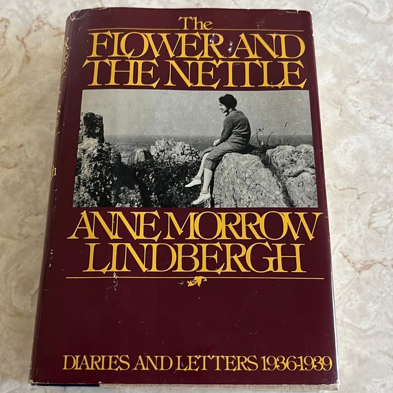 The Flower and the Nettle: Diaries and Letters 1936-1939