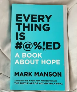 Everything Is #%!ed Merch Ed: a Book about Hope