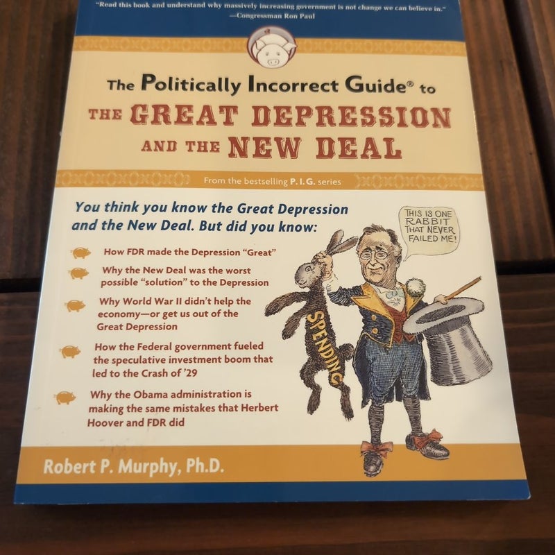 The Politically Incorrect Guide to the Great Depression and the New Deal