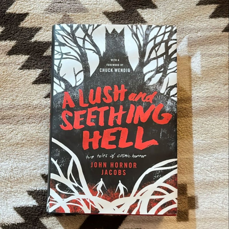 A Lush and Seething Hell