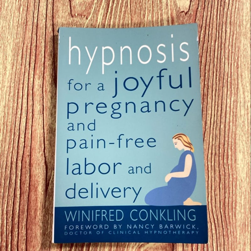 Hypnosis for a Joyful Pregnancy and Pain-Free Labor and Delivery
