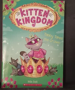 Tabby Takes the Crown (Kitten Kingdom #4)