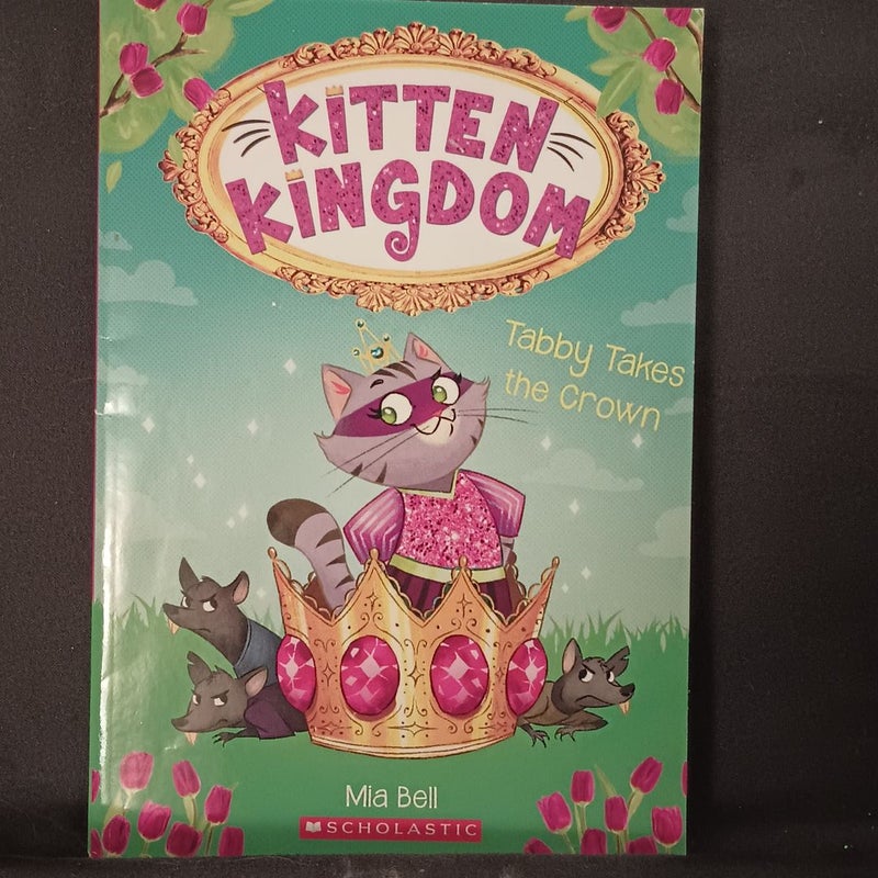 Tabby Takes the Crown (Kitten Kingdom #4)