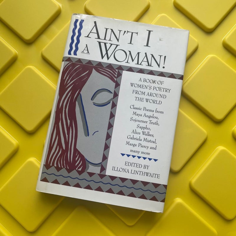 Ain't I a Woman! A Book of Women's Poetry from Around the World