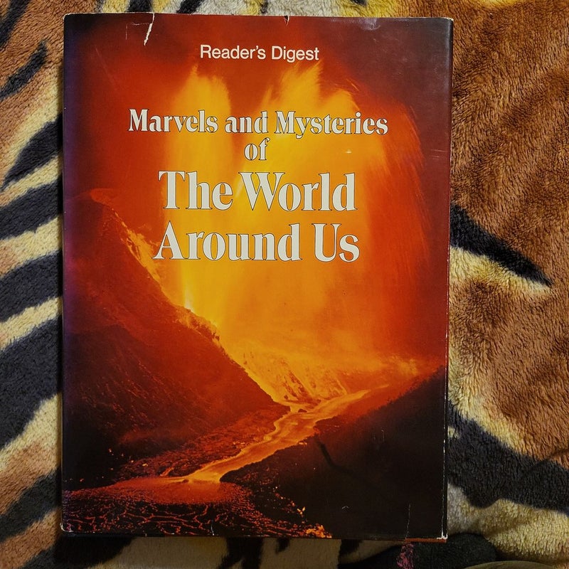 Marvels and Mysteries of the World Around Us