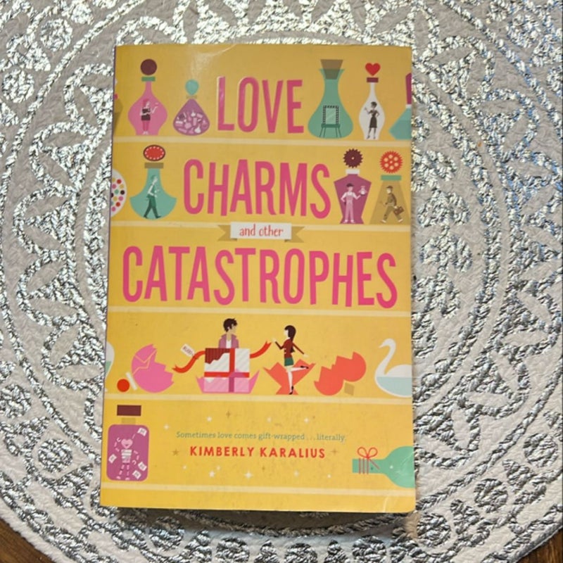 Love Charms and Other Catastrophes