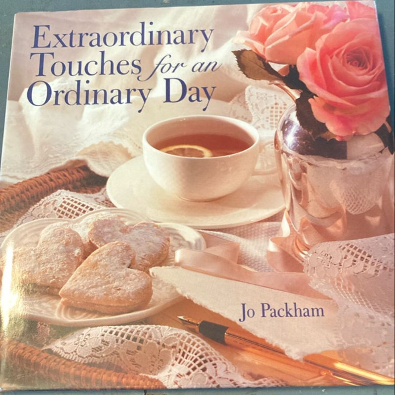 Extraordinary Touches for an Ordinary Day