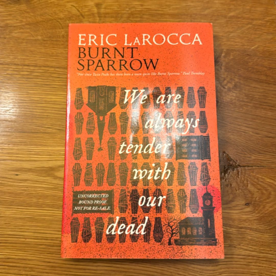 We Are Always Tender with Our Dead