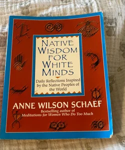 Native Wisdom for White Minds