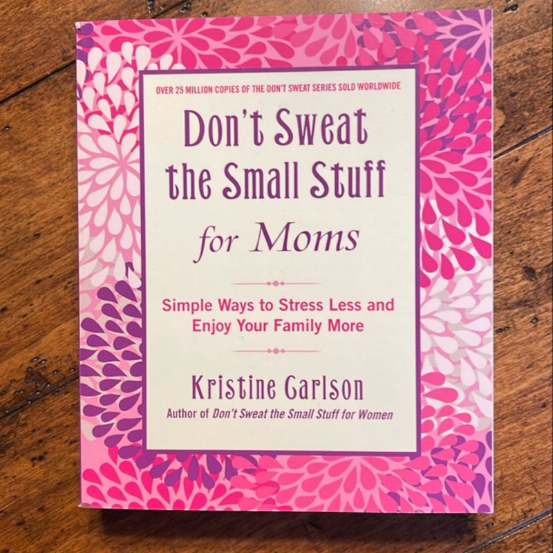 Don't Sweat the Small Stuff for Moms Scholastic Edition