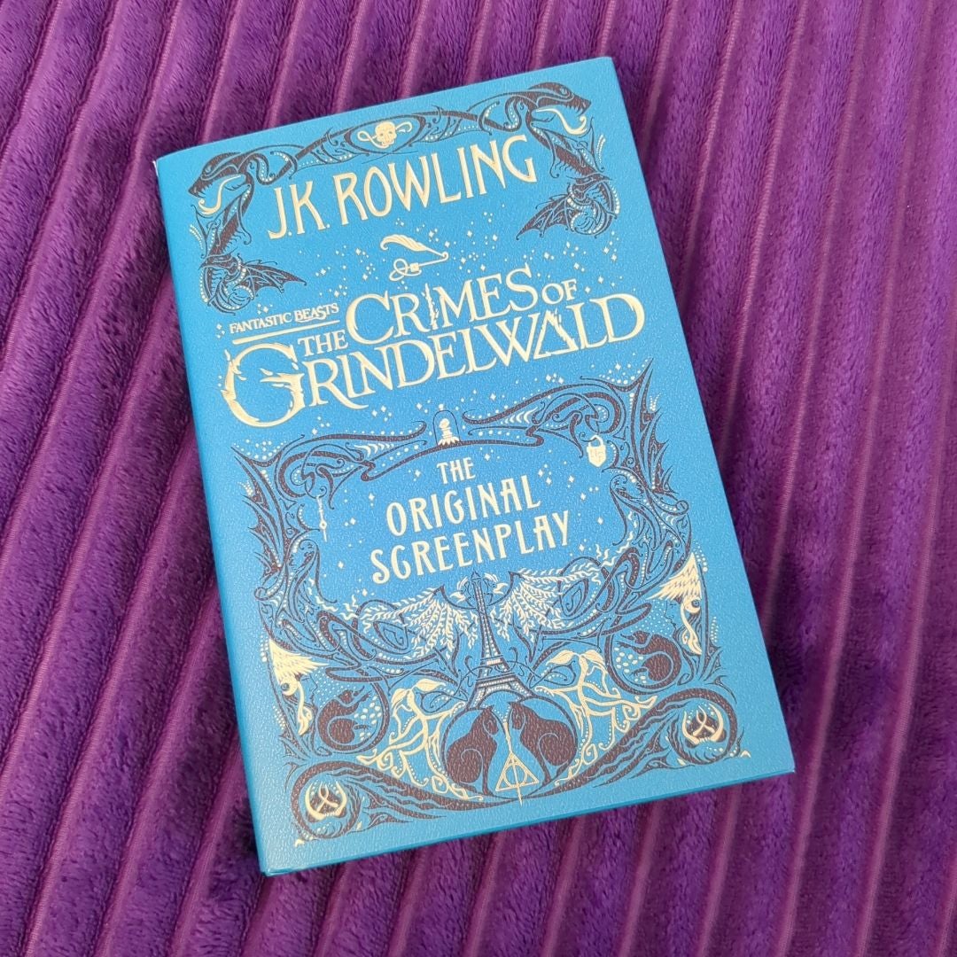 Fantastic Beasts: the Crimes of Grindelwald: the Original Screenplay