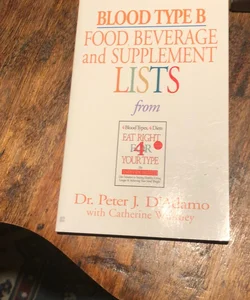 Blood Type B Food, Beverage and Supplement Lists