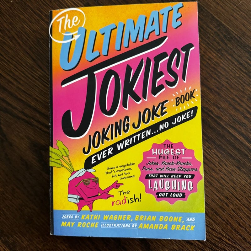 The Ultimate Jokiest Joking Joke Book Ever Written ... No Joke!