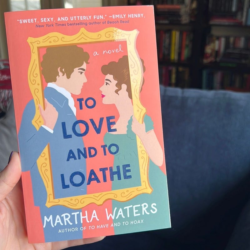 To Love and to Loathe