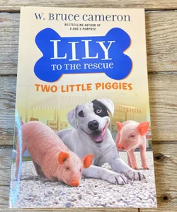 Lily to the Rescue: Two Little Piggies
