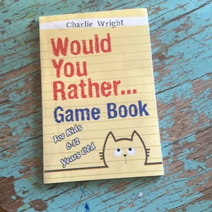 Would You Rather Game Book: for Kids 6-12 Years Old