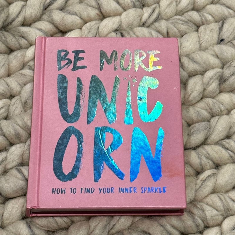 Be More Unicorn