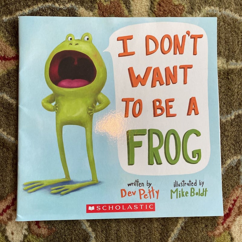 I Don’t Want to be a Frog 🐸 