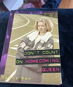 Don't Count on Homecoming Queen