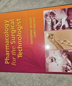 Pharmacology for the Surgical Technologist