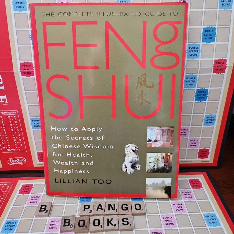 The Complete Illustrated Guide to Feng Shui