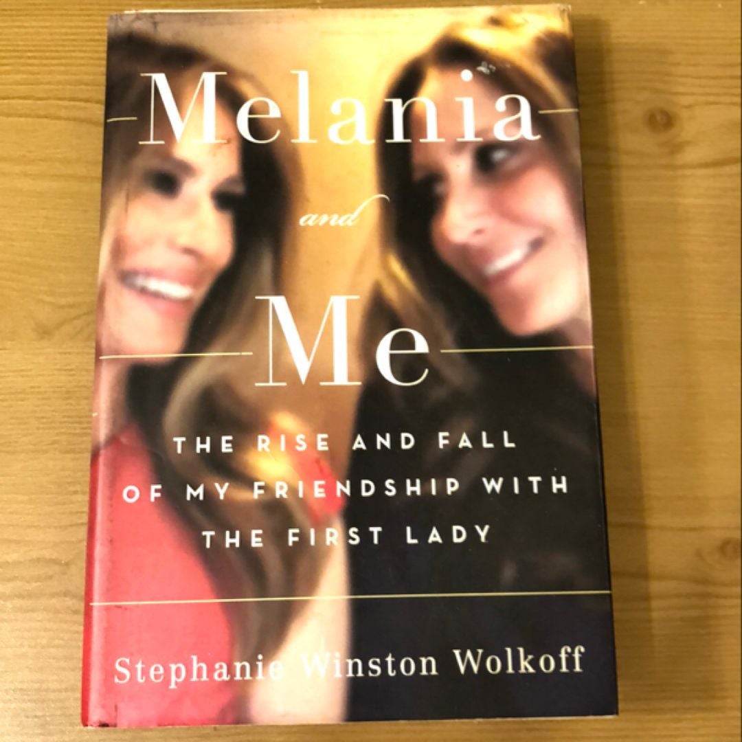 Melania and Me by Stephanie Winston Wolkoff