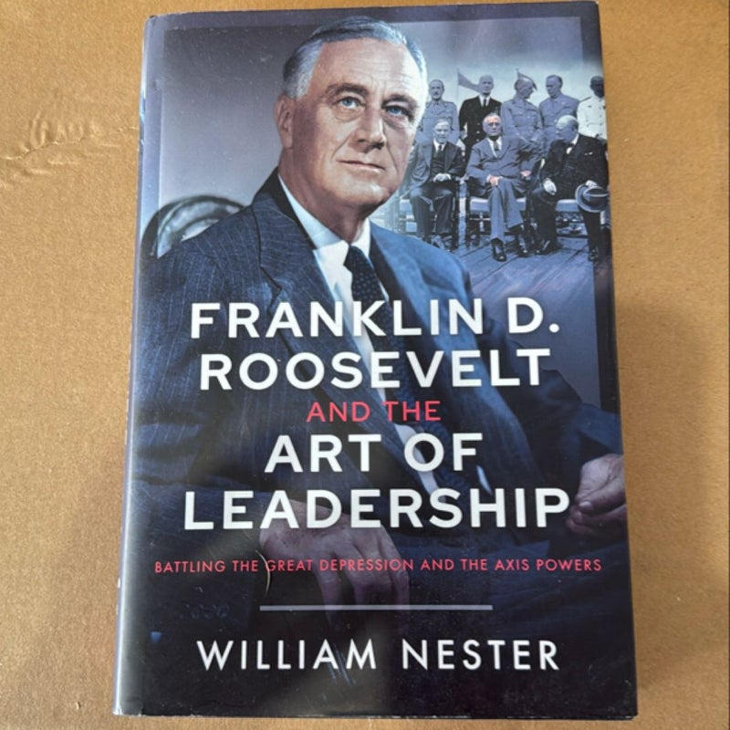 Franklin D. Roosevelt and the Art of Leadership