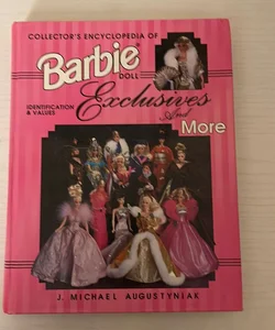 Collector's Encyclopedia of Barbie Doll Exclusives and More