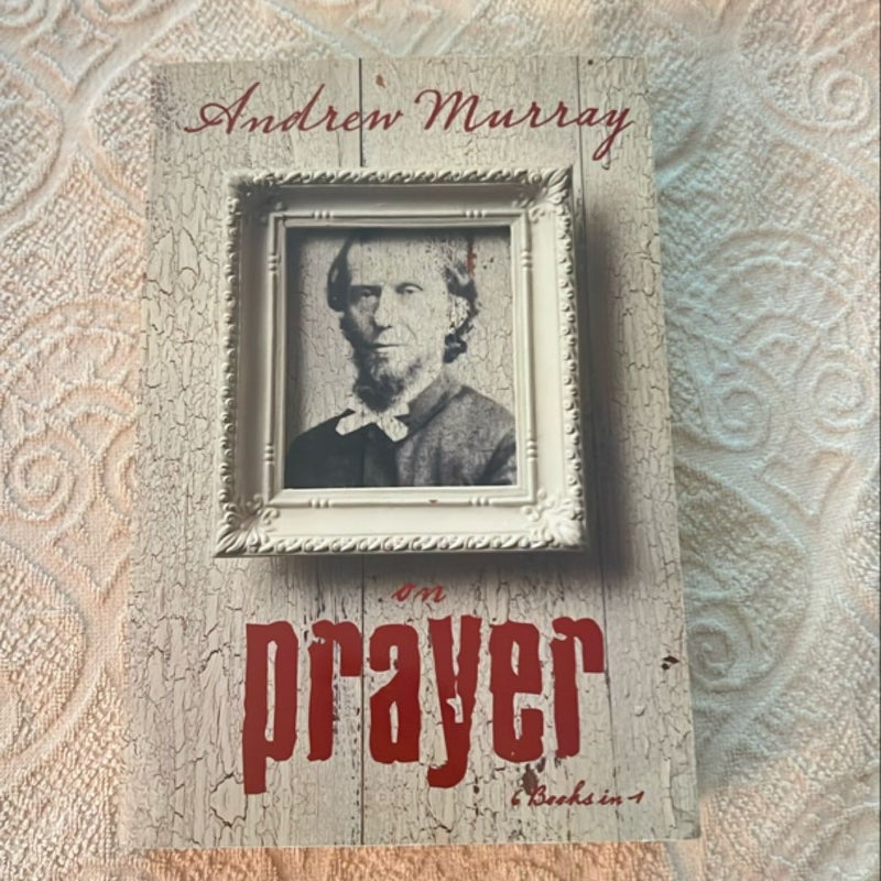 Andrew Murray on Prayer