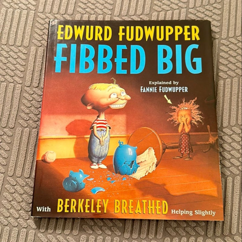 Edwurd Fudwupper Fibbed Big