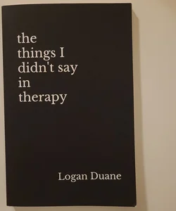 The Things I Didn't Say in Therapy